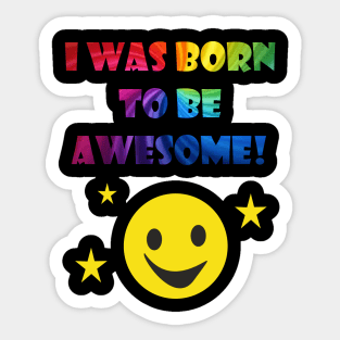 Born To Be Awesome Sticker